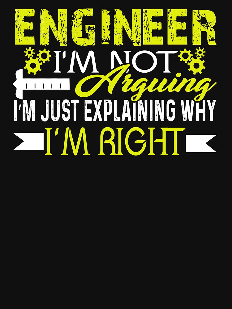 Engineer I'm Not Arguing by UnknownArtistt T-Shirts, Hoodie, Sweatshirt | BlankRebels.com (Image 3)