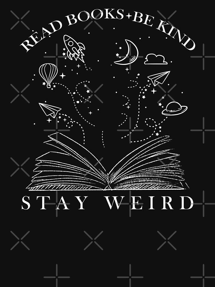 Read Books Be Kind Stay Weird by mozzafiatoShop T-Shirts, Hoodie, Sweatshirt | BlankRebels.com (Image 3)