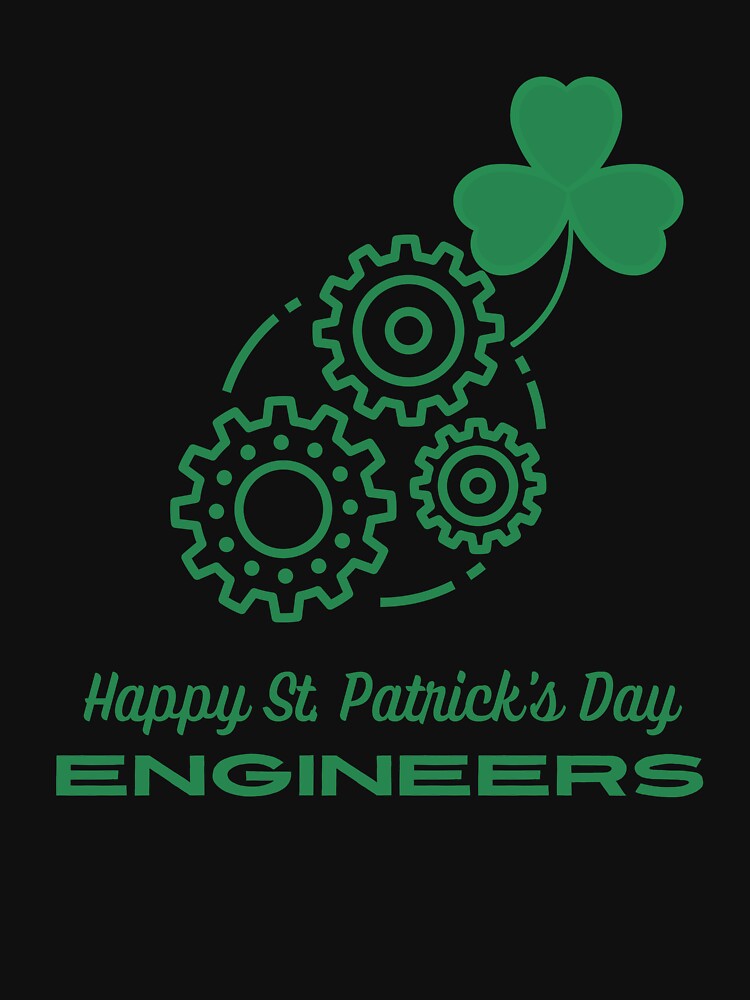 Happy St. Patrick's Day Engineers by CiCiMiMi T-Shirts, Hoodie, Sweatshirt | BlankRebels.com (Image 3)