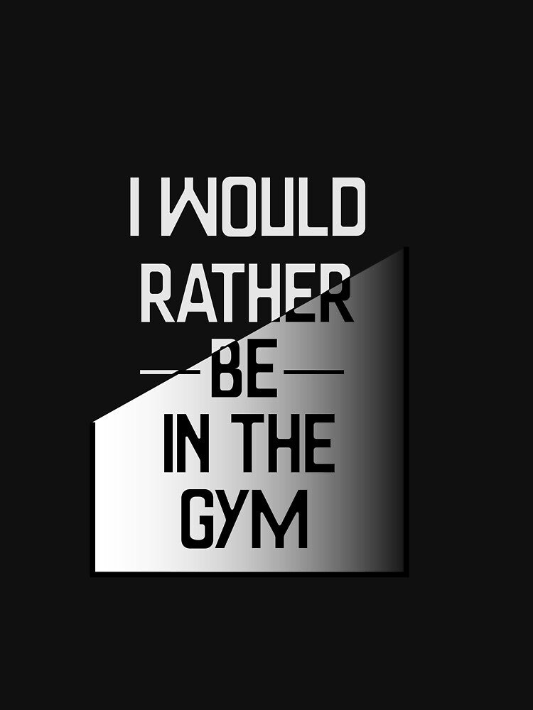 I Would Rather Be In The Gym by TheFineShirt T-Shirts, Hoodie, Sweatshirt | BlankRebels.com (Image 3)