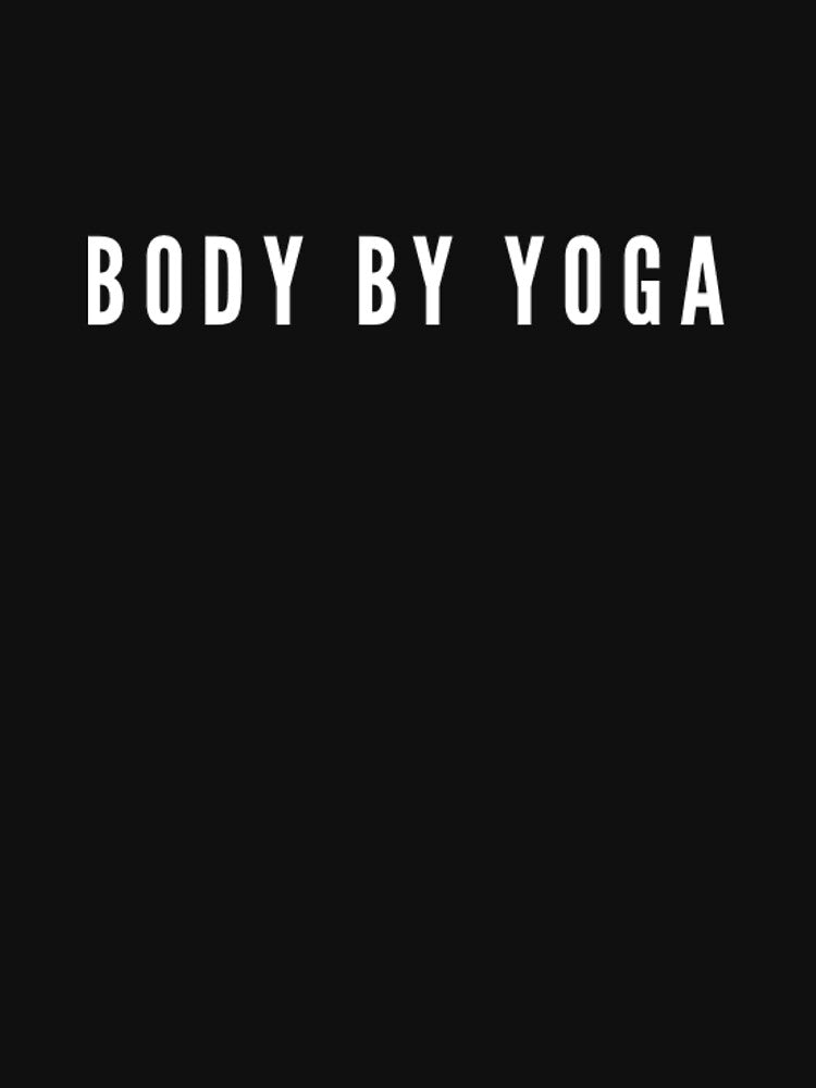 Body By Yoga by RiseandShineTee T-Shirts, Hoodie, Sweatshirt | BlankRebels.com (Image 3)