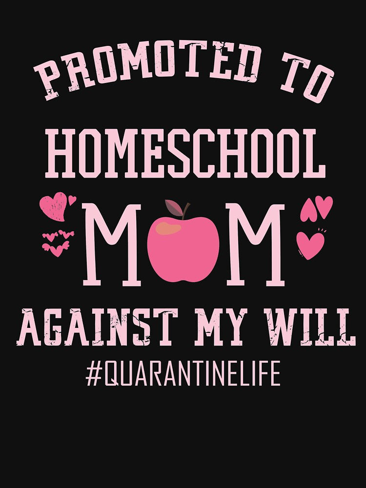 Promoted To Home School Mom Against My Will by Merch By ika T-Shirts, Hoodie, Sweatshirt | BlankRebels.com (Image 3)