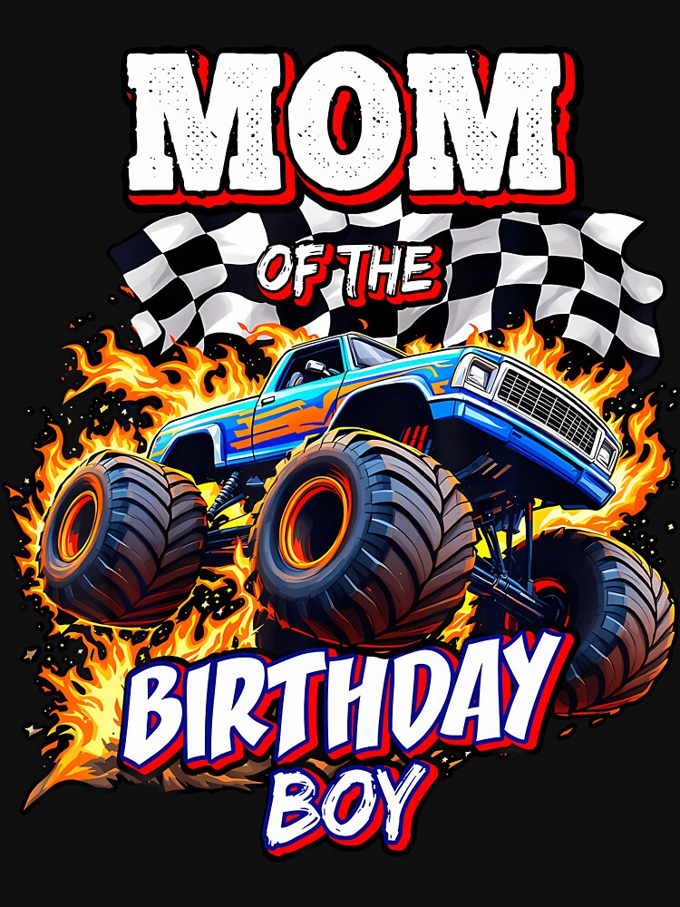 Mom Of The Birthday Boy Monster Truck Birthday Novelty by TysonLangosh