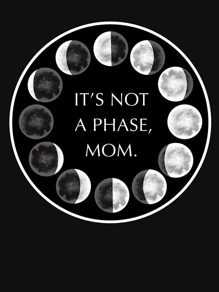 It’s Not A Phase, Mom Moon Phases by GhostBabeBoo T-Shirts, Hoodie, Sweatshirt | BlankRebels.com (Image 3)
