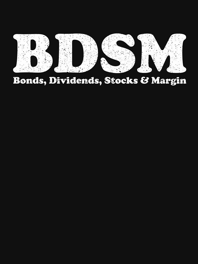 BDSM Bonds Dividends Stocks Margin by crenaviolena T-Shirts, Hoodie, Sweatshirt | BlankRebels.com (Image 3)