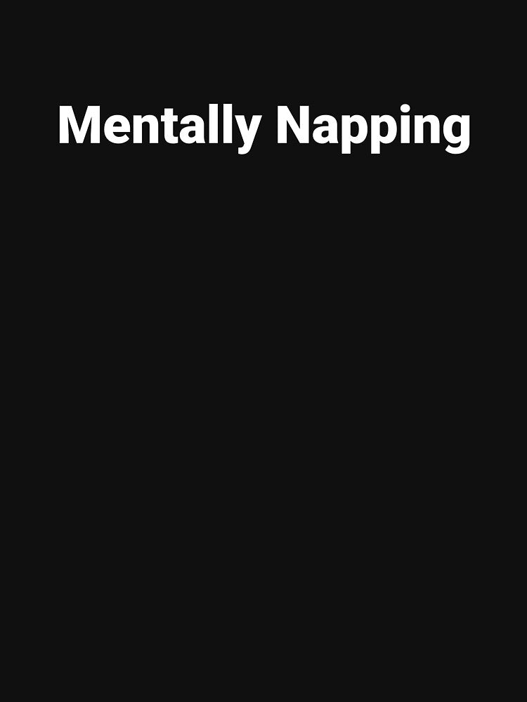 Mentally Napping by Text-based T-Shirts and Gifts Hoodie, Sweatshirt | BlankRebels.com (Image 3)