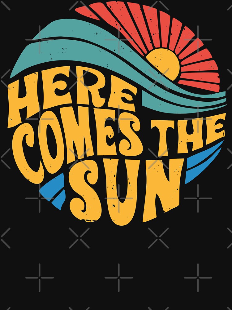 Here Comes the Sun by BRVART T-Shirts, Hoodie, Sweatshirt | BlankRebels.com (Image 3)