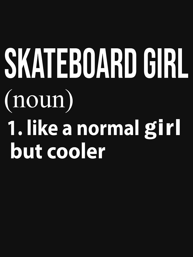 Skateboard Girl like a normal Girl but cooler by NgocLanDesign T-Shirts, Hoodie, Sweatshirt | BlankRebels.com (Image 3)