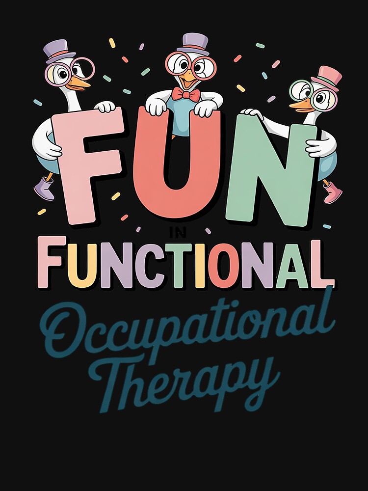 Funny OT Silly Goose Fun in Functional Occupational Therapy by FluoroWave T-Shirts, Hoodie, Sweatshirt (Image 3)