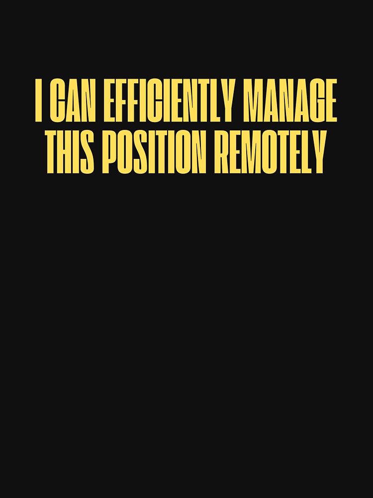 I can efficiently manage this position remotely by ladylalitafanta T-Shirts, Hoodie, Sweatshirt | BlankRebels.com (Image 3)