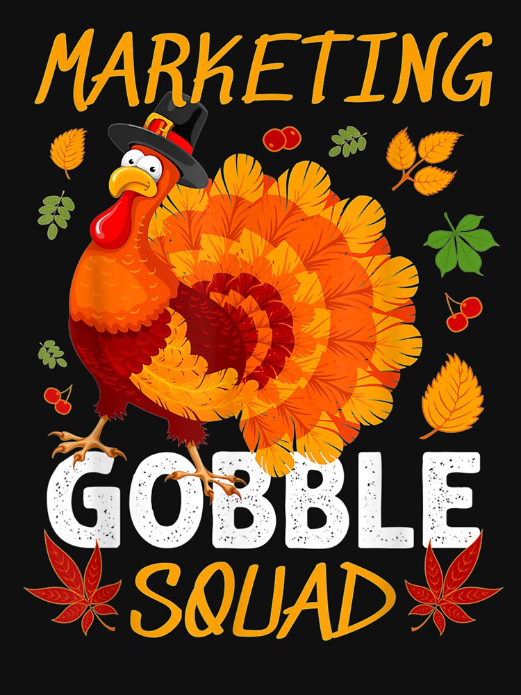 Marketing Gobble Squad Marketer Turkey Thanksgiving Matching by bunenebun T-Shirts, Hoodie, Sweatshirt (Image 3)