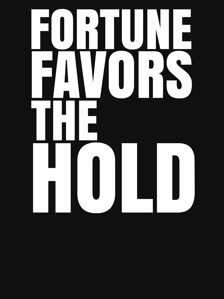 Fortune Favors The Hold - Wall St Bets WSB Funny Day Trader Design by Skyline-Designs T-Shirts, Hoodie, Sweatshirt (Image 3)