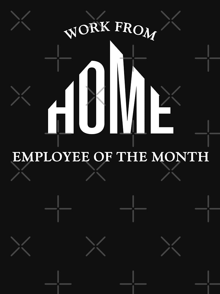 WORK FROM HOME EMPLOYEE OF THE MONTH by Mav ina