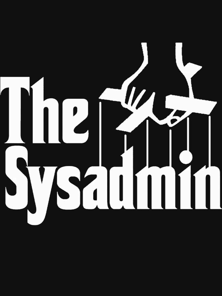 Geek Nerd The Sysadmin The Godfather by BrittanyPhipps7 T-Shirts, Hoodie, Sweatshirt | BlankRebels.com (Image 2)