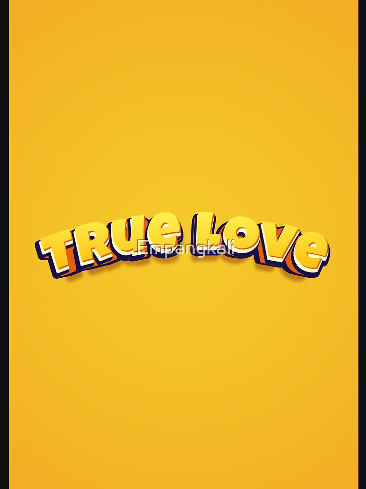 True Love by Empangkali T-Shirts, Hoodie, Sweatshirt | BlankRebels.com (Image 3)