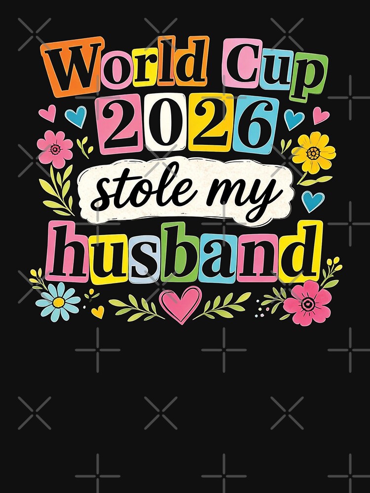 World Cup Stole My Husband Funny World Cup 2026 Meme Soccer Wife Humor Football Widow Joke by darkdotsdesigns