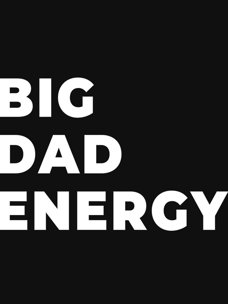 Big Dad Energy Classic . by matecarolyn T-Shirts, Hoodie, Sweatshirt | BlankRebels.com (Image 3)