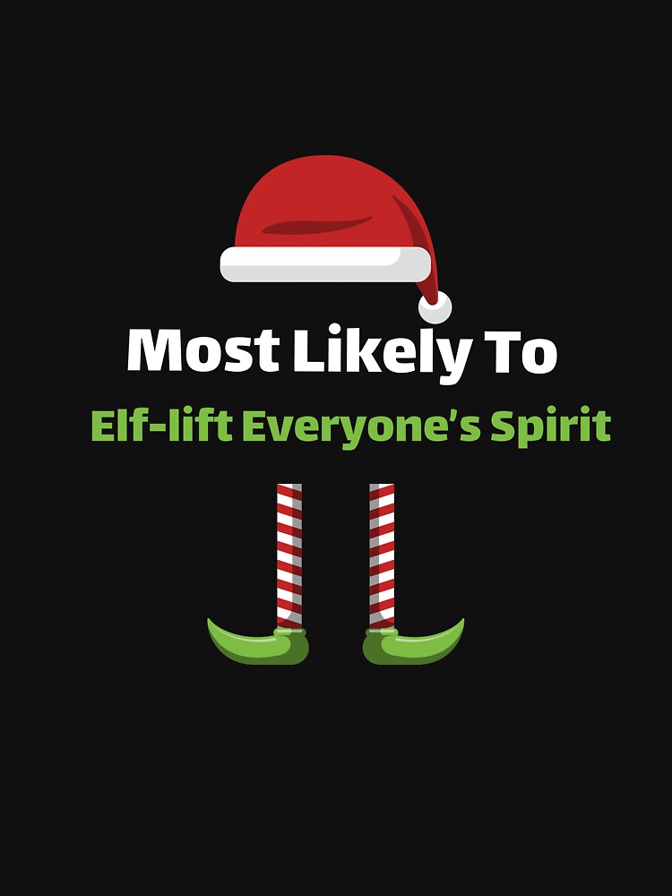 Most Likely to Elf-lift Everyone's Spirit by ArtitudePrintLb T-Shirts, Hoodie, Sweatshirt | BlankRebels.com (Image 3)
