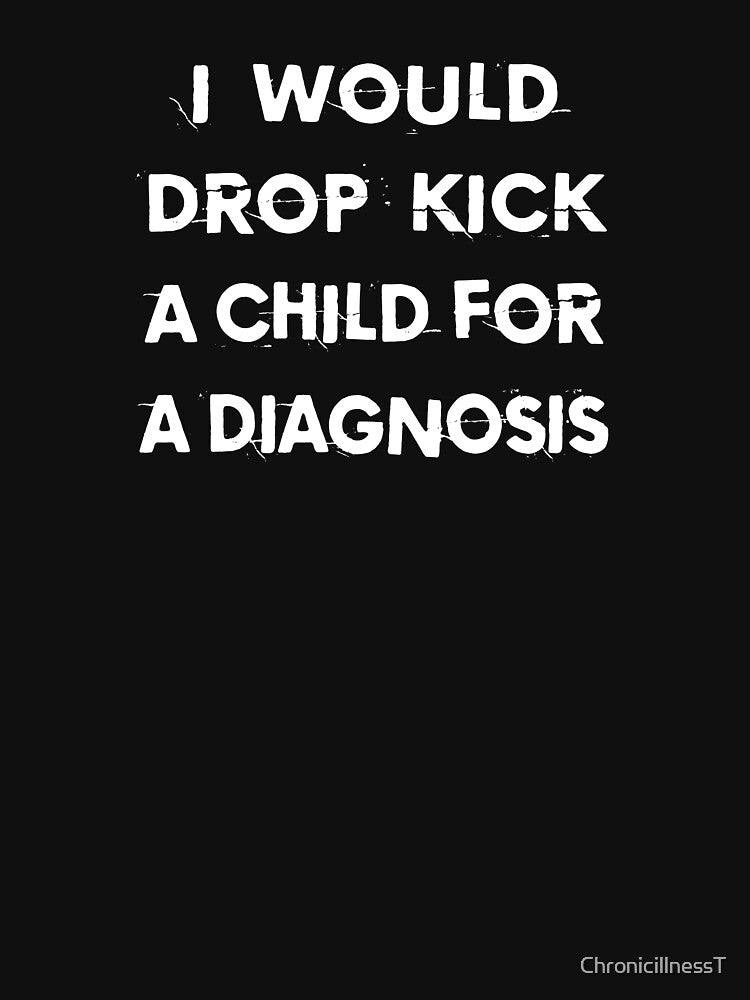 I'd Drop Kick Child Diagnosis T-Shirts Hoodies Funny Chronic Illness Autoimmune Autism Bipolar Mental Health... (Image 3)