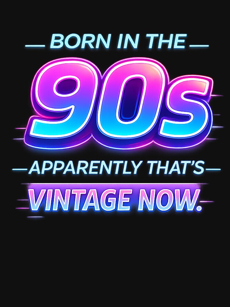 Born in the 90s Apparently That’s Vintage Now – Neon Arcade Retro Design by Veldrin-Media T-Shirts, Hoodie,... (Image 3)