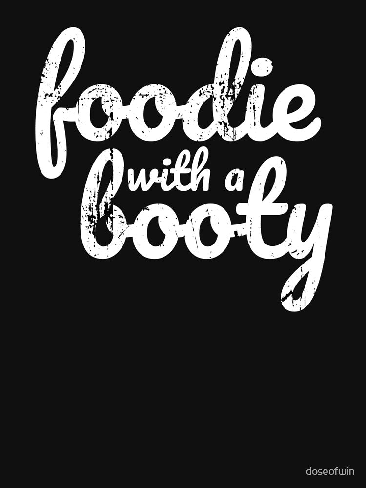 Foodie with a Booty cursive text design for food lovers, food fans and anyone who eats food by doseofwin... (Image 2)