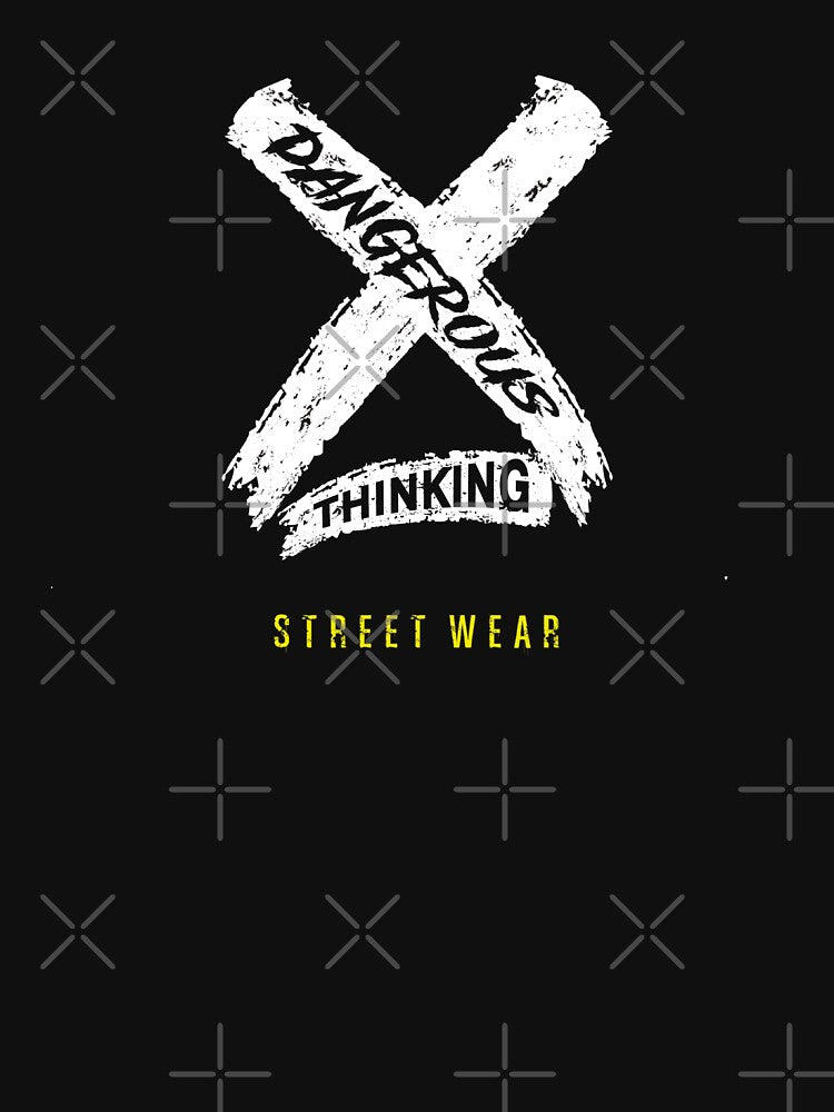 Dangerous Thinking Street Wear by darknessjeff86
