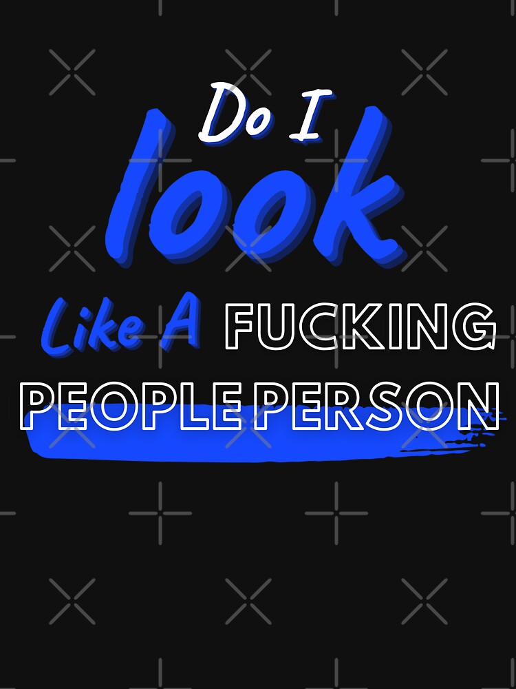 Not People Person Humor T-Shirts, Hoodie, Sweatshirt
