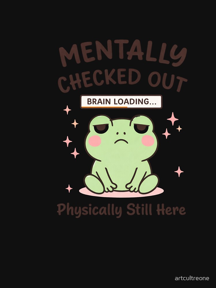 Mentally Checked Out by artcultreone T-Shirts, Hoodie, Sweatshirt | BlankRebels.com (Image 3)