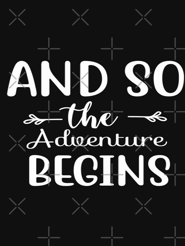And so the adventure begins by phassystore T-Shirts, Hoodie, Sweatshirt | BlankRebels.com (Image 3)