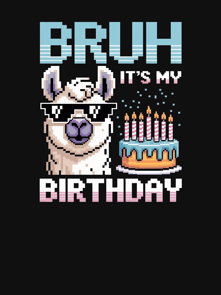 Bruh Its My Birthday Llama Pinata Boy Girl Family Party Bday 70 by SyntaxClaw T-Shirts, Hoodie, Sweatshirt (Image 3)