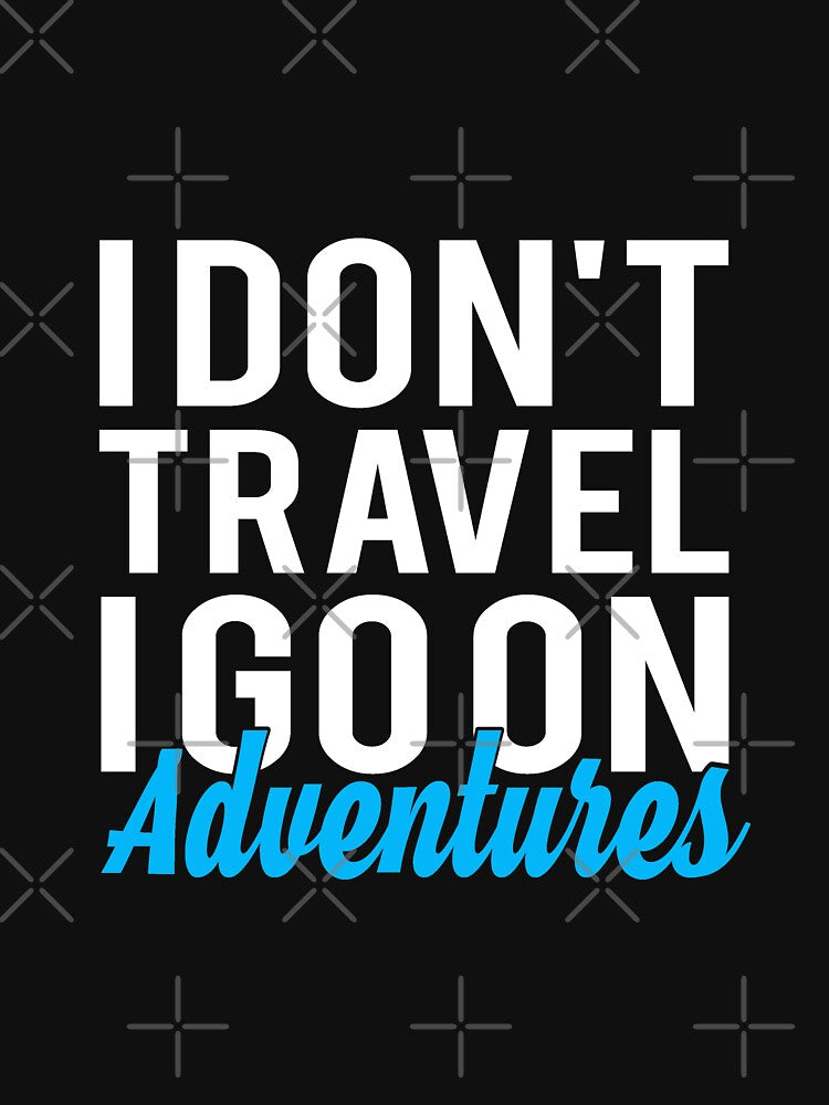 I Don't Travel I Go On Adventures - Best Travel by T-shirt For You Hoodie, Sweatshirt | BlankRebels.com (Image 3)