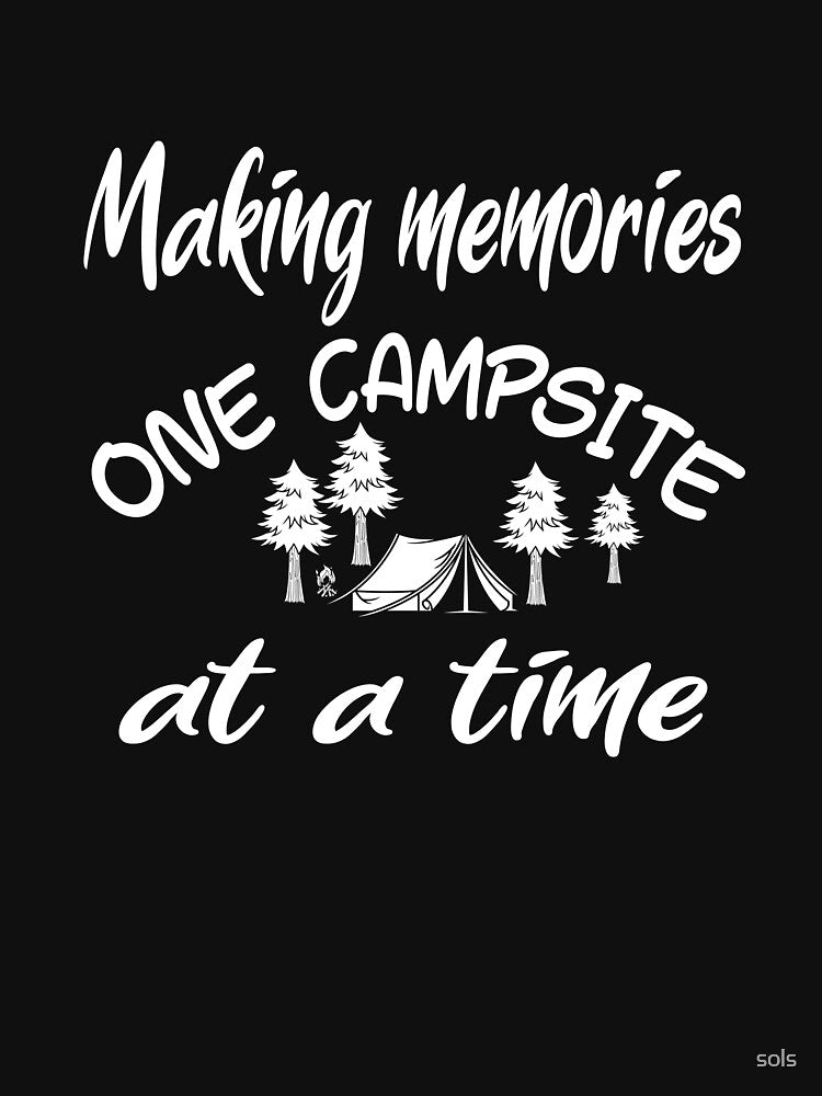 Making memories One Campsite At a Time, Campfire Camping Gift- Funny Camping Shirt ,Camping Tees, Camp T shirt,... (Image 3)