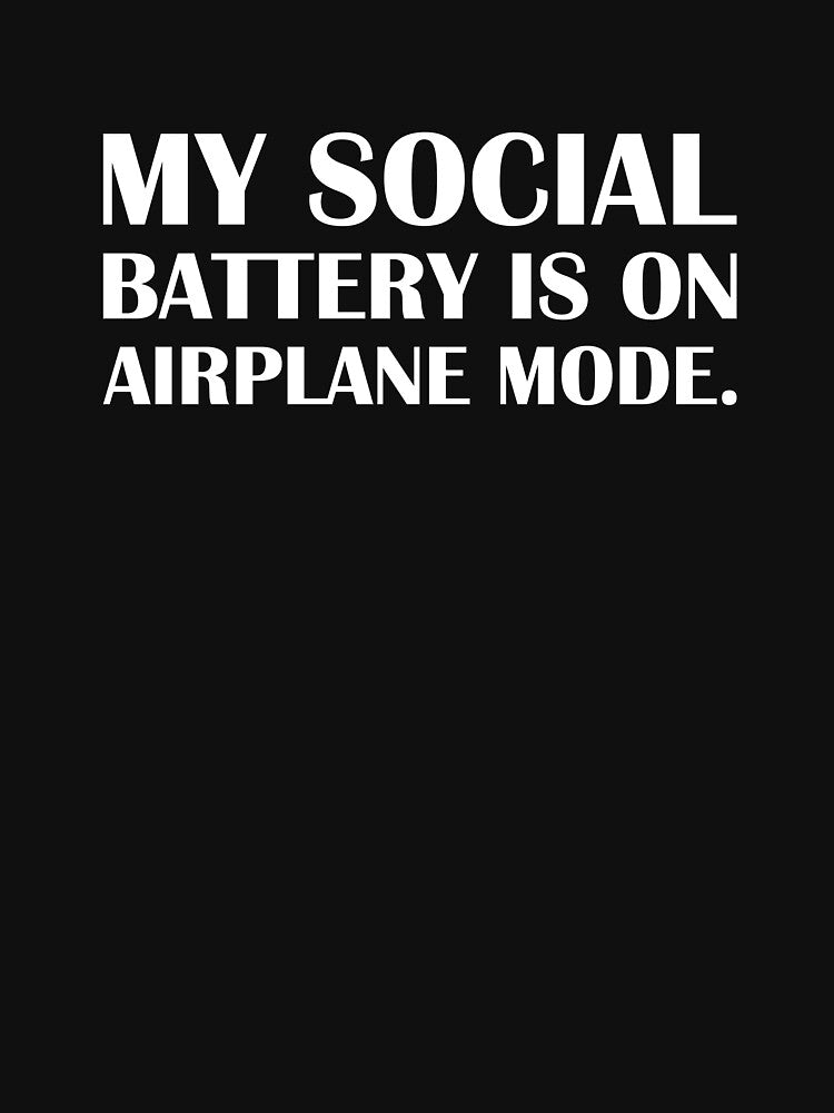 My Social Battery is on Airplane Mode. / Introvert Joke Funny T-Shirt Label by introvertvibes Hoodie, Sweatshirt (Image 3)