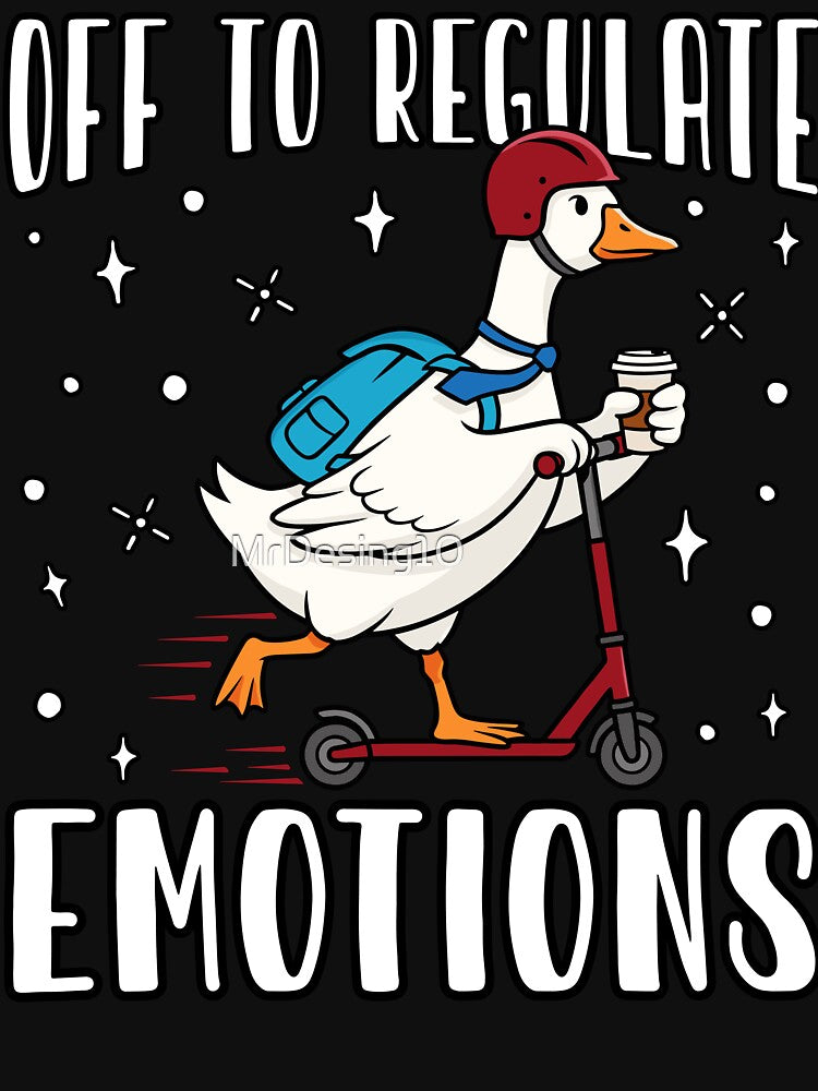 Off to Regulate Emotions Goose – Funny Emotional Regulation Meme Mental Health awareness by MrDesing10 ⭐⭐⭐⭐⭐... (Image 3)