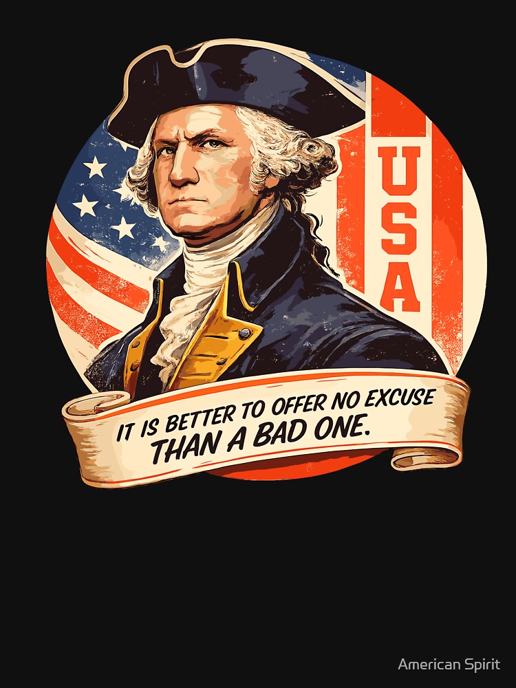 No Excuses | George Washington Quote by American Spirit