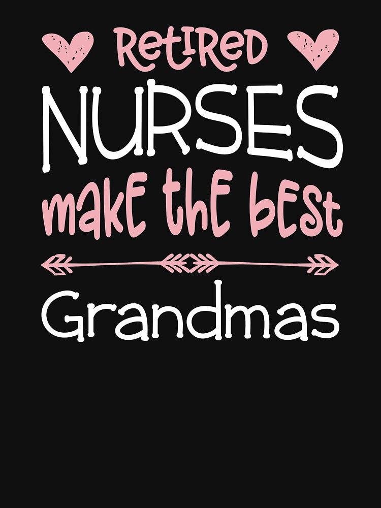 Nurse Retirement Best Grandmas Retired Retiree Party T-Shirts, Hoodie, Sweatshirt