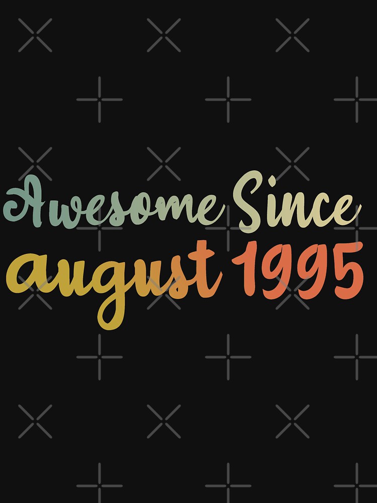 Awesome Since August 1995 by Teeses T-Shirts, Hoodie, Sweatshirt | BlankRebels.com (Image 3)