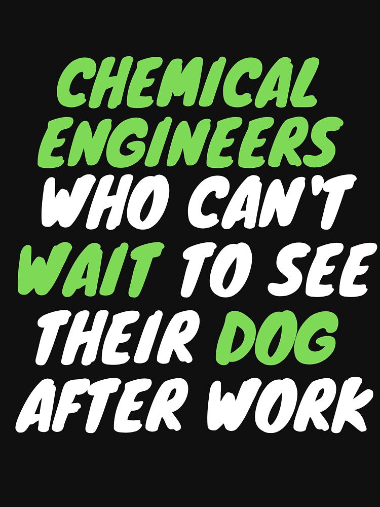 chemical engineer dog after work by SnowballStep T-Shirts, Hoodie, Sweatshirt | BlankRebels.com (Image 3)