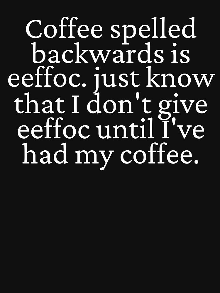 Coffee lovers ,Eeffoc, Funny Coffee,Coffee Lover,Coffee,Coffee lover Gift, Sarcasm,Laptop Skins, scraf, mobile... (Image 3)