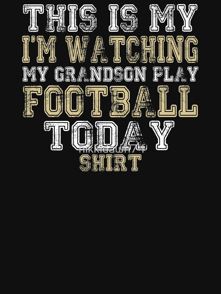 This Is My I'm Watching Grandson Play Football Today product by nikkidawn74 T-Shirts, Hoodie, Sweatshirt (Image 3)