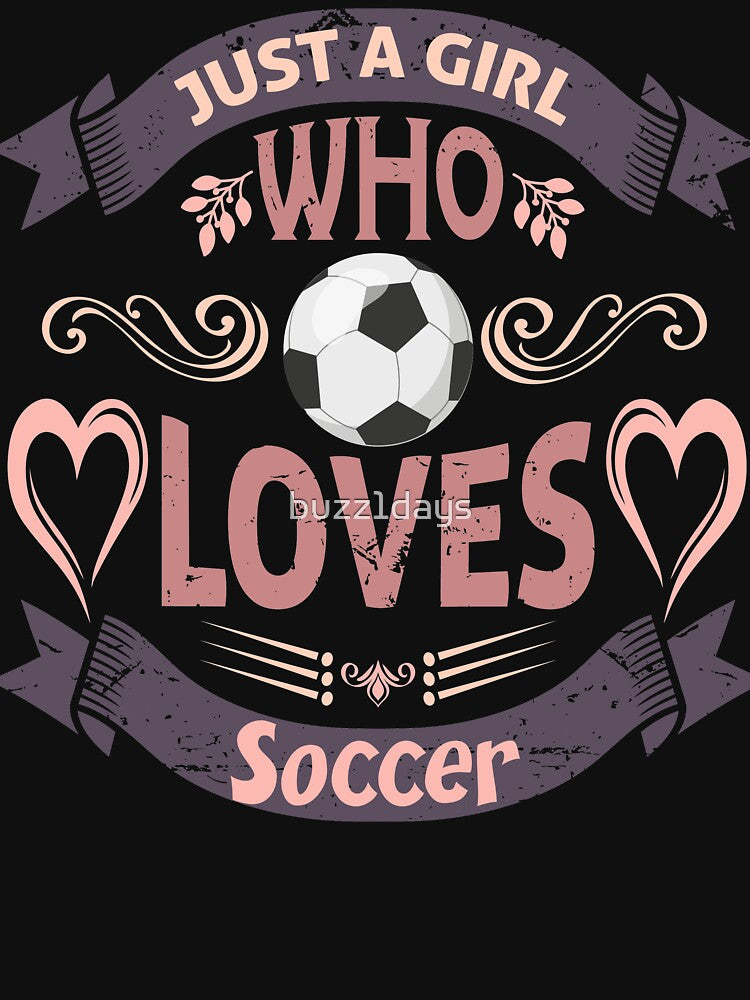 Just a Girl who Loves Soccer by buzz1days