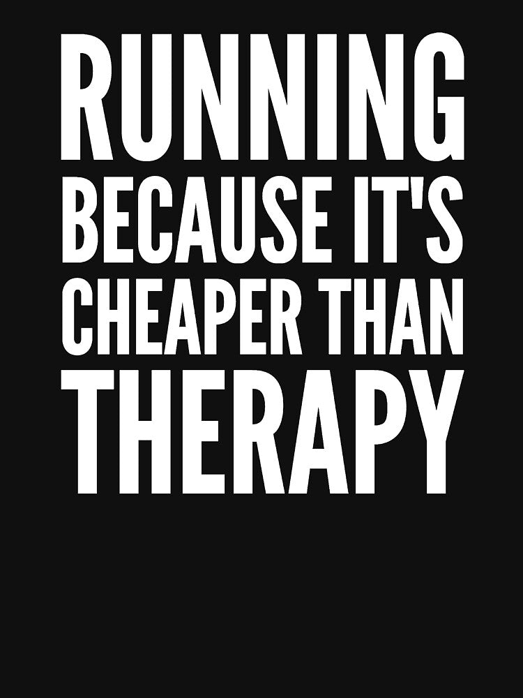 Running because it's cheaper than therapy by alexmichel91 T-Shirts, Hoodie, Sweatshirt | BlankRebels.com (Image 3)