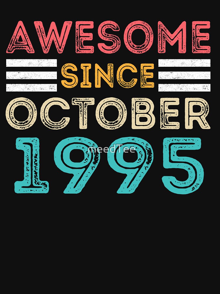 Retro Vintage 25th Birthday - Awesome Since October 1995 by meedTee T-Shirts, Hoodie, Sweatshirt | BlankRebels.com (Image 3)