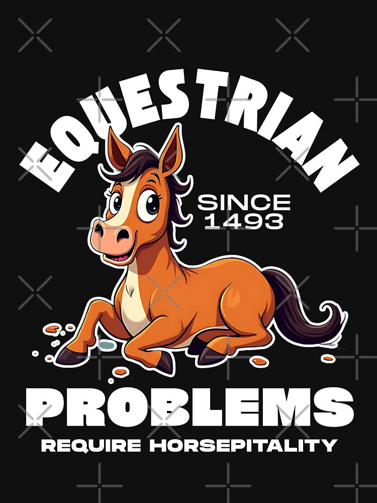 Equestrian Problems by Peerless-Prime T-Shirts, Hoodie, Sweatshirt | BlankRebels.com (Image 3)