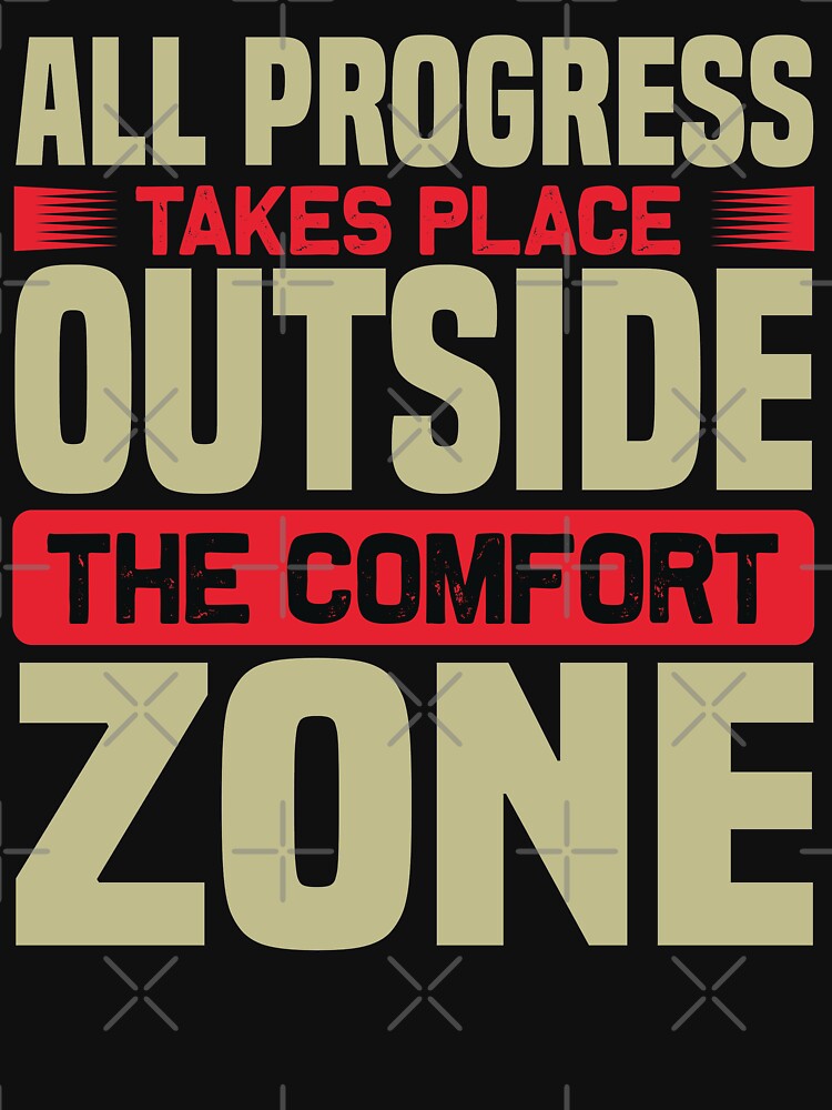 All Progress Takes Place Outside The Comfort Zone by finnimoo T-Shirts, Hoodie, Sweatshirt | BlankRebels.com (Image 3)