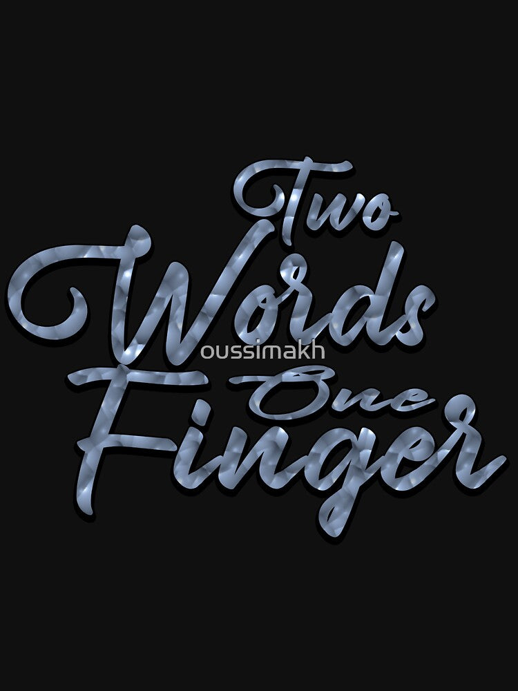 Two Words One Finger t-shirt by oussimakh Hoodie, Sweatshirt | BlankRebels.com (Image 3)