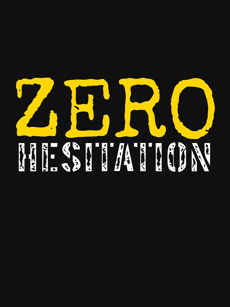 Zero Hesitation Motivational Merch by LongshotTact T-Shirts, Hoodie, Sweatshirt | BlankRebels.com (Image 3)
