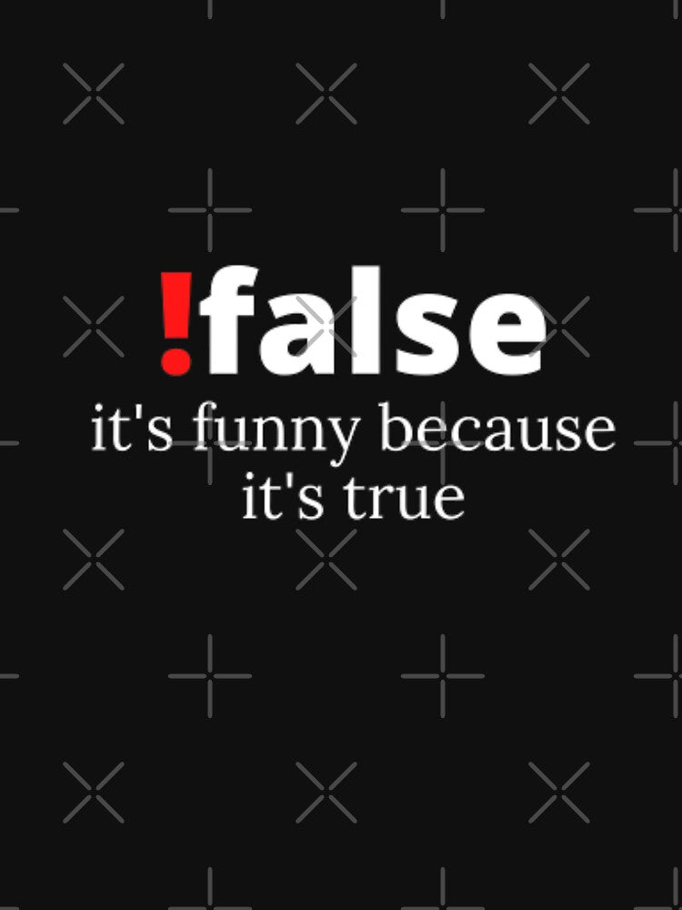 Programmer Joke !FALSE It's Funny Because It's True T-Shirt: Programmer Humor T Shirt ,  Funny False... (Image 3)