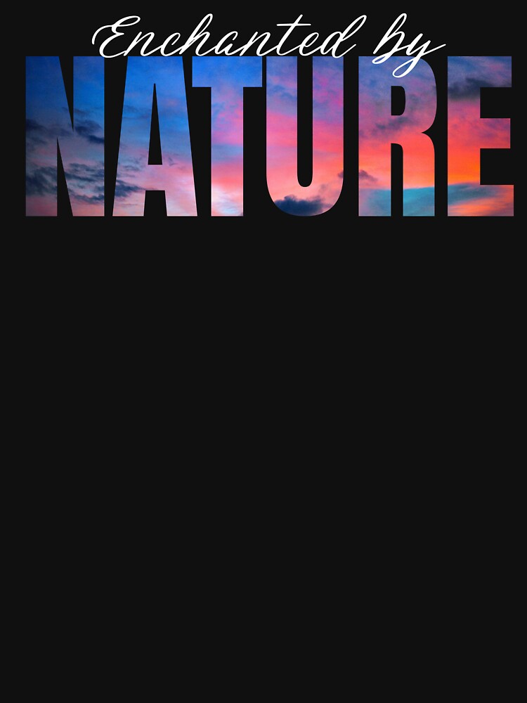 Enchanted by Nature Beautiful Nature by Sachie's Studio T-Shirts, Hoodie, Sweatshirt | BlankRebels.com (Image 3)