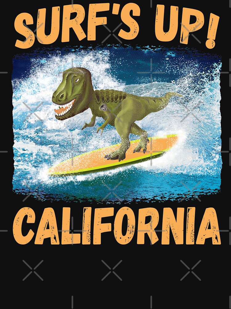 T Rex Surf's Up! California Surfing Lovers by fairviewdesign T-Shirts, Hoodie, Sweatshirt | BlankRebels.com (Image 3)